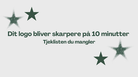 Dit logo bliver skarpere på 10 minutter: Tjeklisten du mangler